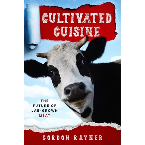 Cultivated Cuisine: The Future of Lab-Grown Meat