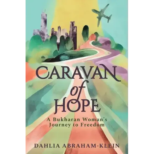 Caravan of Hope: A Bukharan Woman's Journey to Freedom