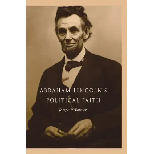 Abraham Lincoln's Political Faith
