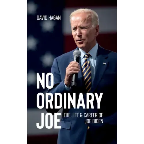 No Ordinary Joe: The Life and Career of Joe Biden