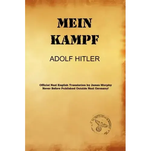 Mein Kampf (James Murphy Nazi Authorized Translation)