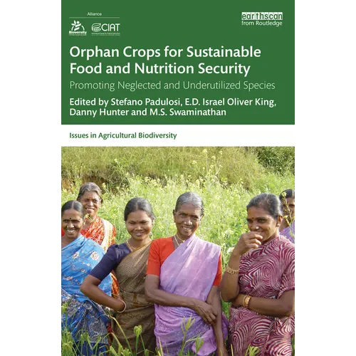Orphan Crops for Sustainable Food and Nutrition Security: Promoting Neglected and Underutilized Species