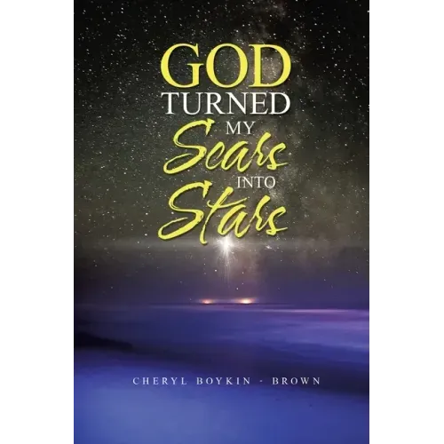 God Turned My Scars into Stars