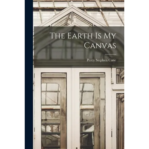 The Earth is My Canvas