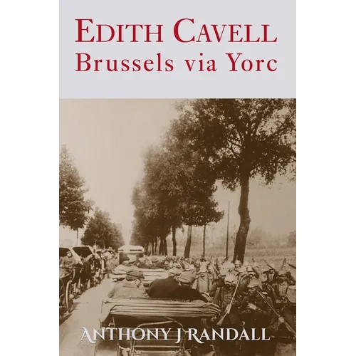 Edith Cavell: Brussels via Yorc