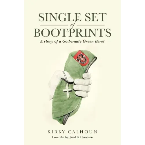 Single Set of Bootprints: A story of a God-made Green Beret