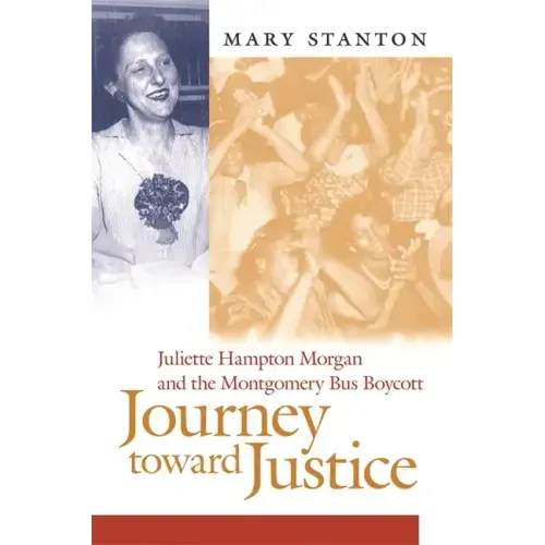 Journey Toward Justice: Juliette Hampton Morgan and the Montgomery Bus Boycott
