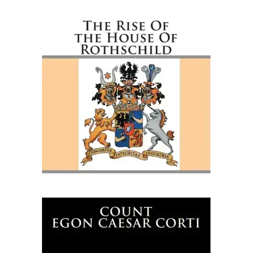 The Rise Of the House Of Rothschild
