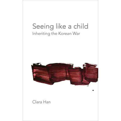 Seeing Like a Child: Inheriting the Korean War