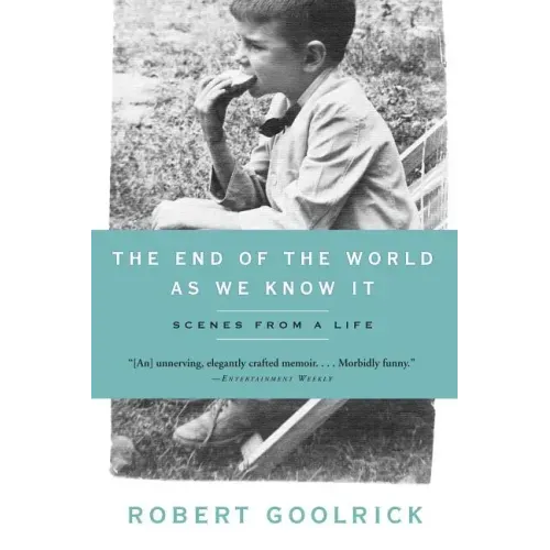 The End of the World as We Know It: Scenes from a Life