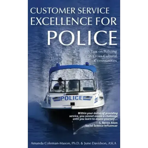 Customer Service Excellence for Police: 101 Tips on Policing in Cross-Cultural Communities