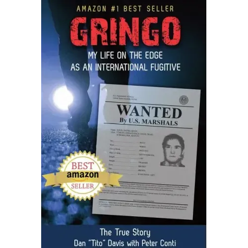 Gringo: My Life on the Edge As an International Fugitive
