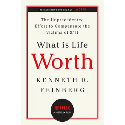 What Is Life Worth?: The Unprecedented Effort to Compensate the Victims of 9/11 - Paperback
