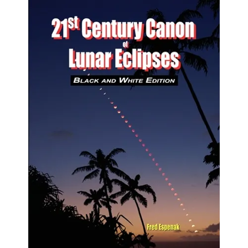 21st Century Canon of Lunar Eclipses - Black and White Edition