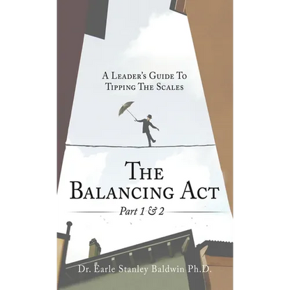 The Balancing Act Part 1 & 2: A Leader's Guide To Tipping The Scales