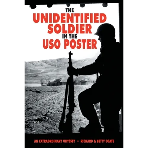 The Unidentified Soldier in the USO Poster: An Extraordinary Odyssey