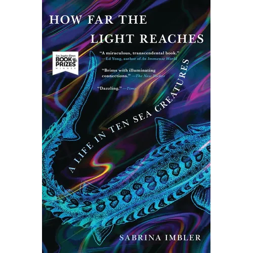 How Far the Light Reaches: A Life in Ten Sea Creatures