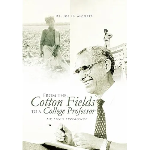 From the Cotton Fields to a College Professor: My Life's Experience