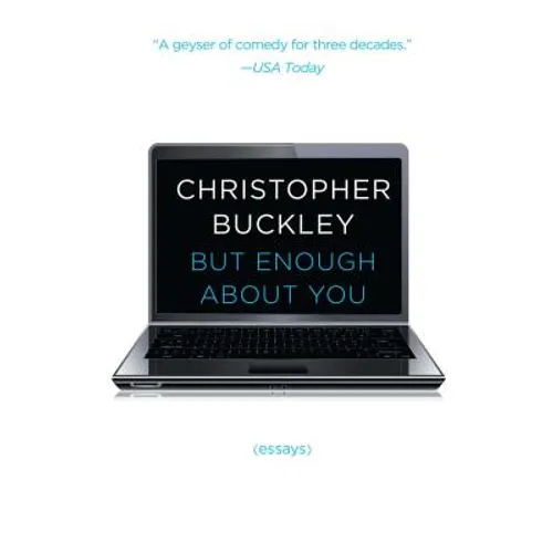 But Enough about You: Essays