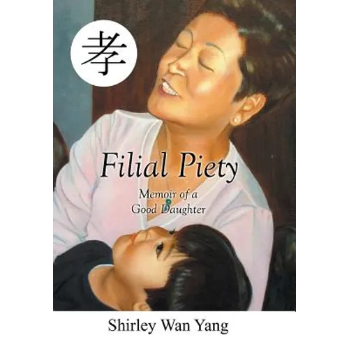 Filial Piety: Memoir of a Good Daughter