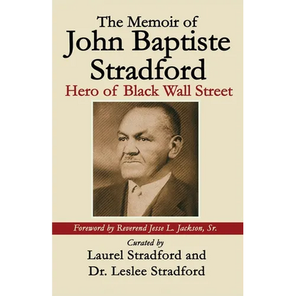 The Memoir of John Baptiste Stradford: Hero of Black Wall Street - Paperback