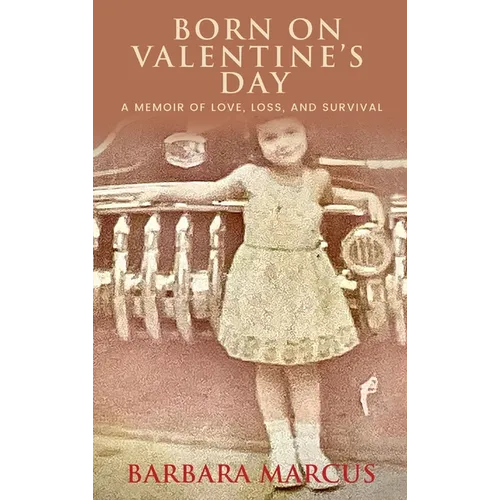 Born on Valentine's Day: A Memoir of Love, Loss, and Survival