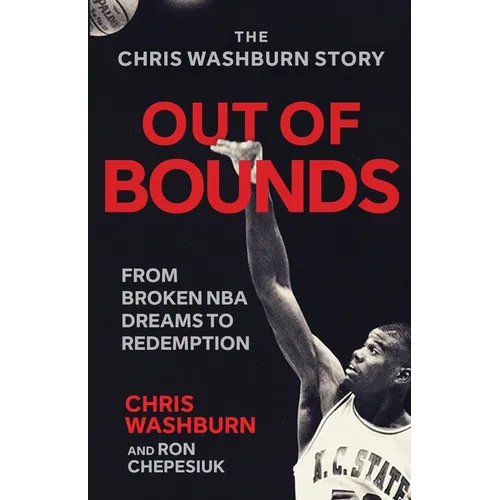 Out Of Bounds: From Broken NBA Dreams to Redemption