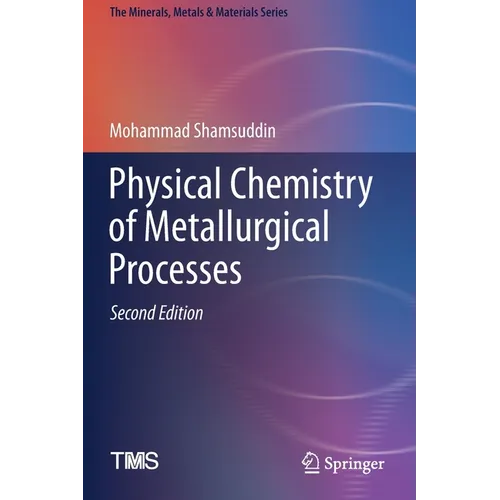 Physical Chemistry of Metallurgical Processes, Second Edition