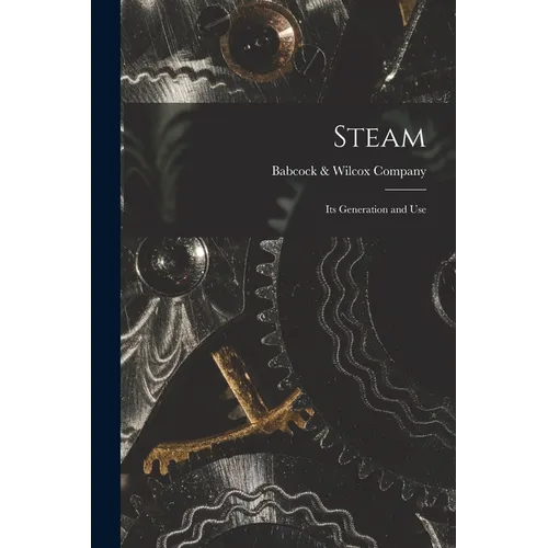Steam: Its Generation and Use