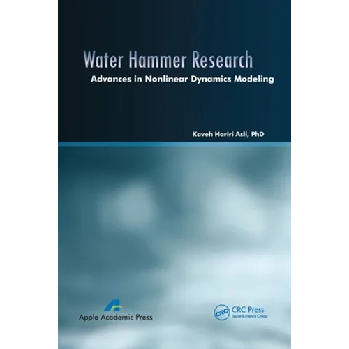 Water Hammer Research: Advances in Nonlinear Dynamics Modeling