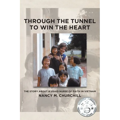 Through the Tunnel to Win the Heart: The story about a USAID nurse of faith in Vietnam
