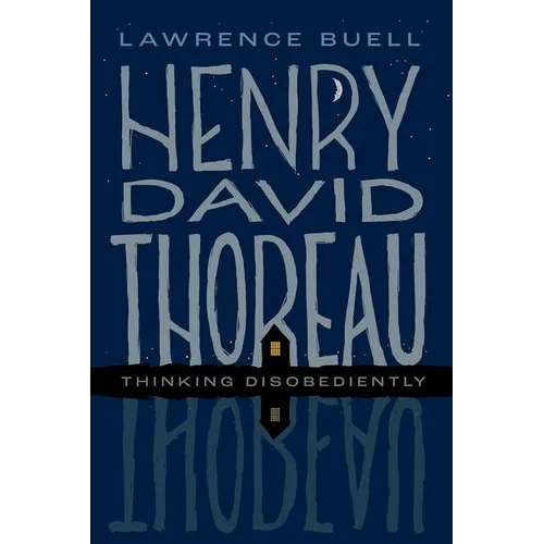 Henry David Thoreau: Thinking Disobediently