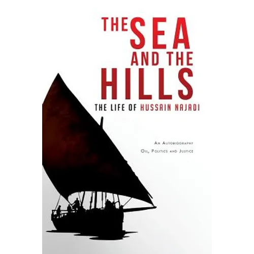 The Sea and the Hills: The Life of Hussain Najadi