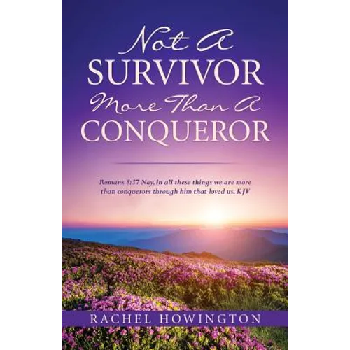 Not a Survivor More Than a Conqueror