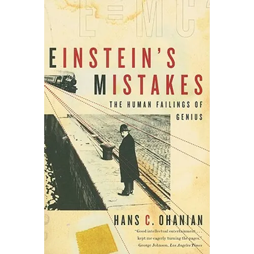 Einstein's Mistakes: The Human Failings of Genius