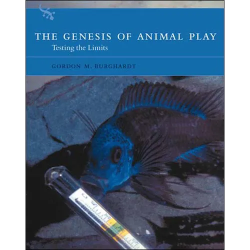 The Genesis of Animal Play: Testing the Limits
