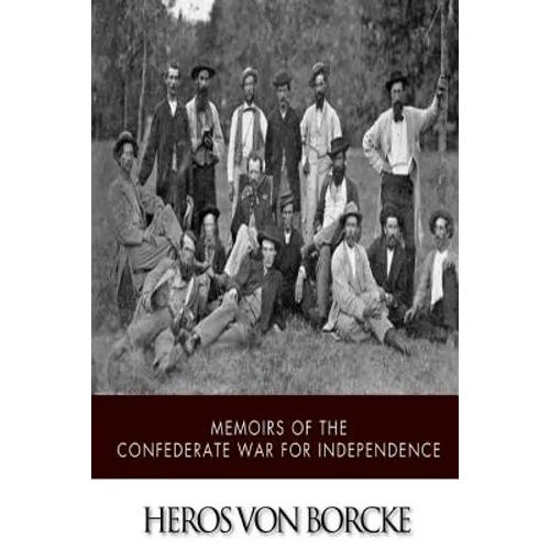 Memoirs of the Confederate War for Independence