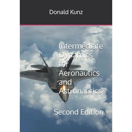 Intermediate Dynamics for Aeronautics and Astronautics: Second Edition