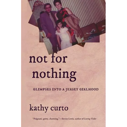 Not for Nothing: Glimpses into a Jersey Girlhood - Paperback
