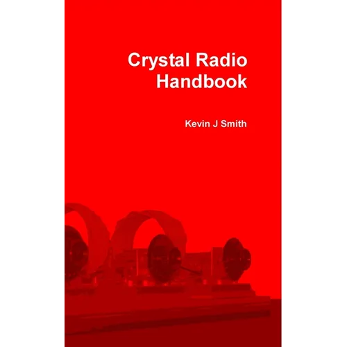Crystal Radio Handbook