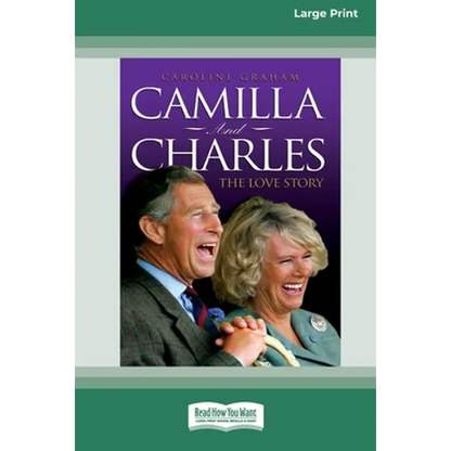 Camilla and Charles - The Love Story (16pt Large Print Edition) - Paperback