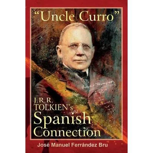 "Uncle Curro". J.R.R. Tolkien's Spanish Connection