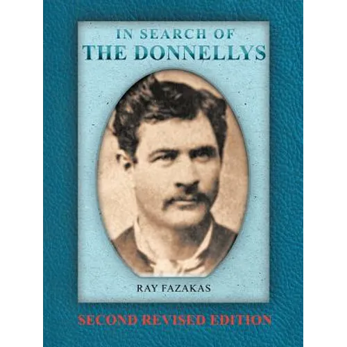 In Search of the Donnellys: Second Revised Edition