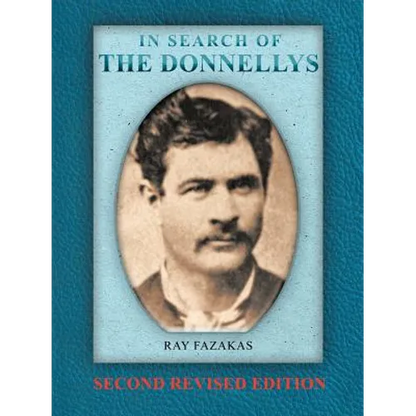 In Search of the Donnellys: Second Revised Edition