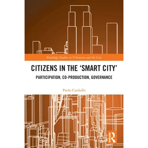 Citizens in the 'Smart City': Participation, Co-production, Governance