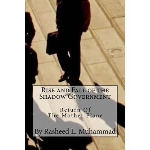 Rise and Fall of the Shadow Government: Return of the Mother Plane