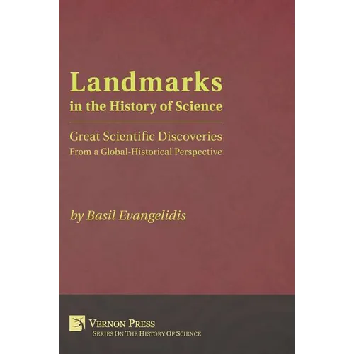 Landmarks in the History of Science: Great Scientific Discoveries from a Global-Historical Perspective