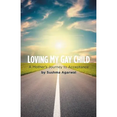 Loving My Gay Child: A Mother's Journey to Acceptance