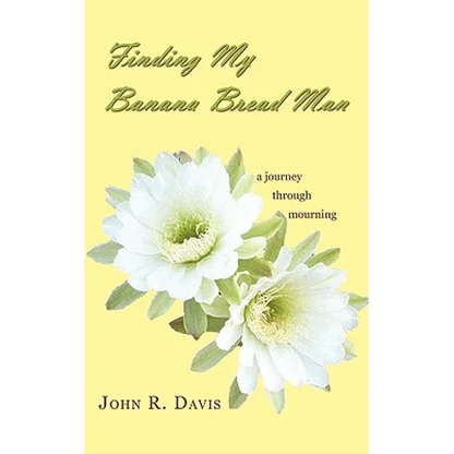 Finding My Banana Bread Man: A Journey through Mourning