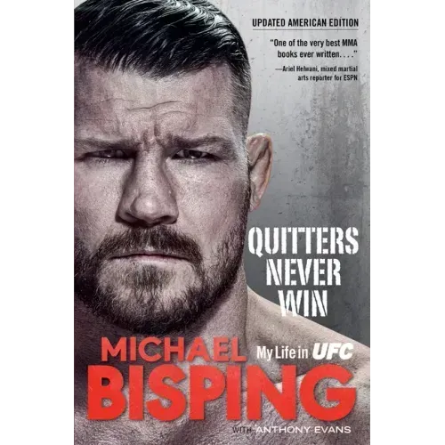 Quitters Never Win: My Life in UFC - The American Edition